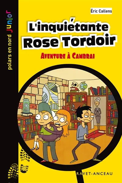 L'inquiétante Rose Tordoir : aventure à Cambrai