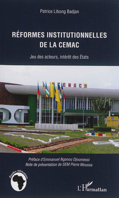 Réformes institutionnelles de la CEMAC : jeu des acteurs, intérêt des Etats