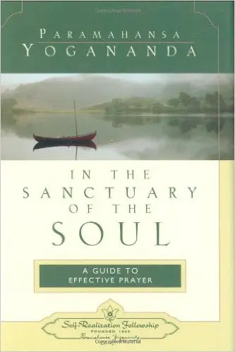 In the sanctuary of the soul : a guide to effective prayer