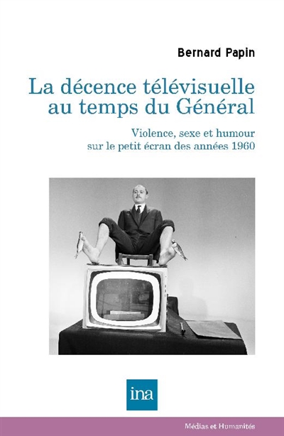 La décence télévisuelle au temps du général : violence, sexe et humour sur le petit écran des années 1960