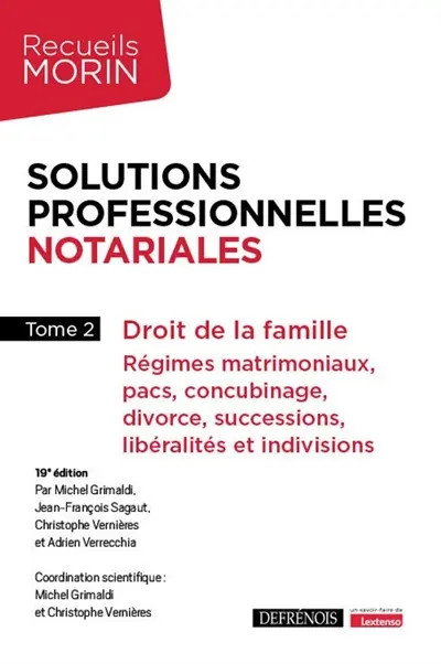 Solutions professionnelles notariales. Vol. 2. Droit de la famille : régimes matrimoniaux, Pacs, concubinage, divorce, successions, libéralités et indivisions