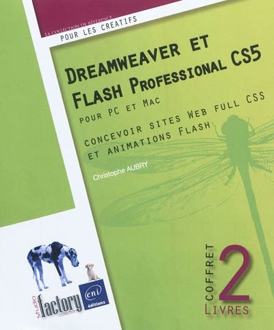 Dreamweaver CS5 et Flash Professional CS5 pour PC et Mac : concevoir sites Web full CSS et animations Flash