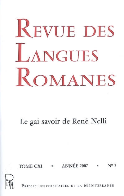 Revue des langues romanes, n° 111-2. Le gai savoir de René Nelli