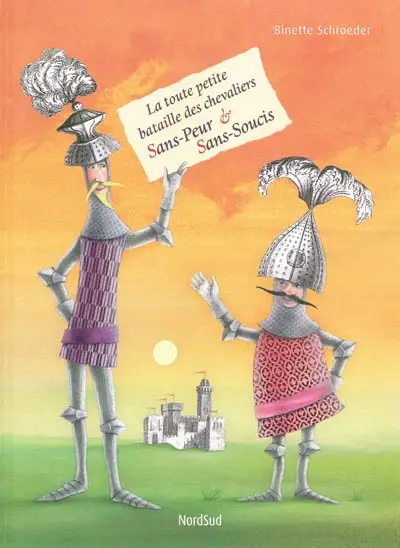 La toute petite bataille des chevaliers Sans-Peur & Sans-Soucis