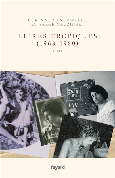 Libres tropiques (1968-1980) : récit