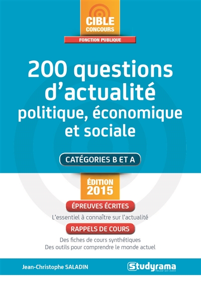 200 questions d'actualité politique, économique et sociale : catégories B et A : épreuves écrites, rappels de cours