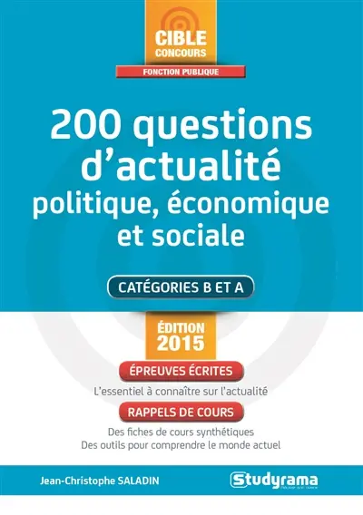 200 questions d'actualité politique, économique et sociale : catégories B et A : épreuves écrites, rappels de cours