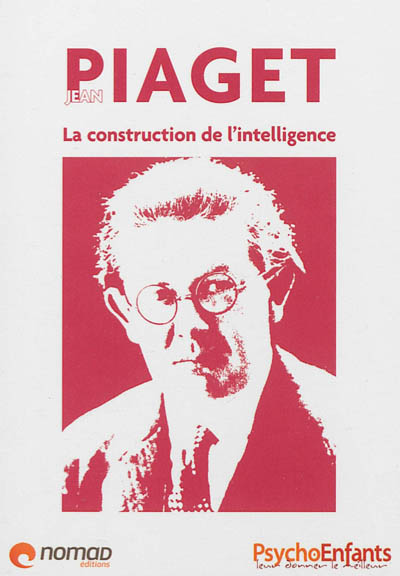 Jean Piaget : la construction de l'intelligence