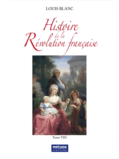 Histoire de la Révolution française : Tome VIII
