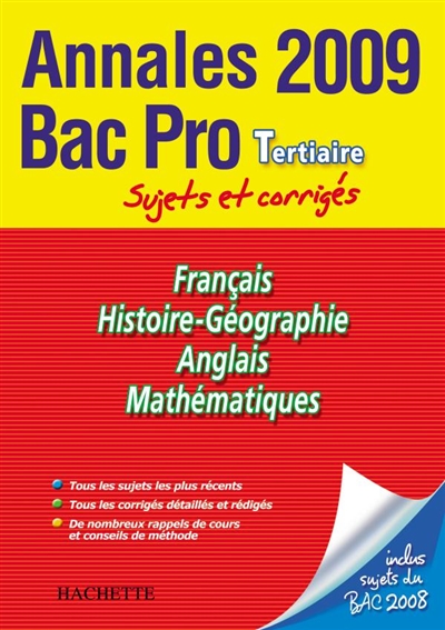 Français, histoire géographie, anglais, mathématiques, bac pro tertiaire : annales 2009, sujets et corrigés