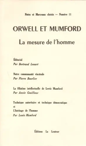 Notes & morceaux choisis : bulletin critique des sciences, des technologies et de la société industrielle, n° 11. Orwell et Mumford, la mesure de l'homme