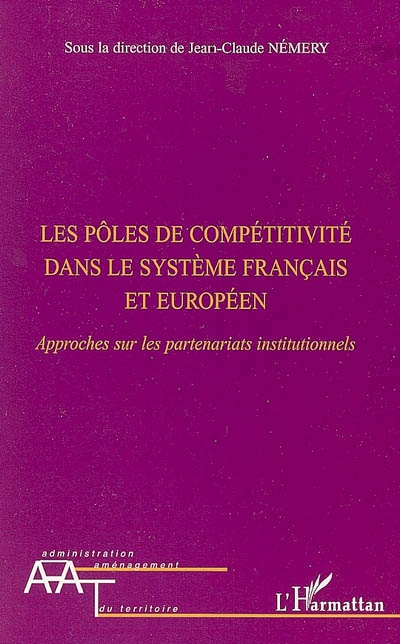 Les pôles de compétitivité dans le système français et européen : approches sur les partenariats institutionnels
