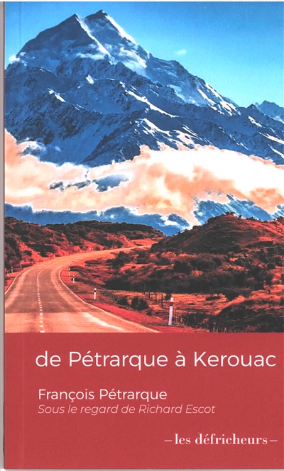 De Pétrarque à Kerouac : L'ascension du mont Ventoux