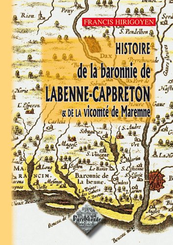 Histoire de la baronnie de Labenne-Capbreton et de la vicomté de Maremne