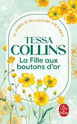 Le parfum des fleurs sauvages. Vol. 2. La fille aux boutons d'or