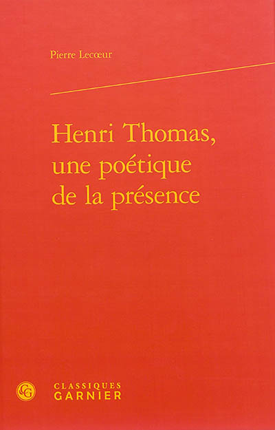 Henri Thomas, une poétique de la présence