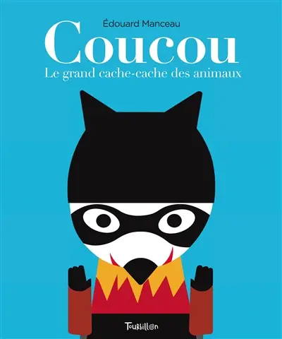 Coucou : le grand cache-cache des animaux Coucou : le grand cache-cache des animaux
