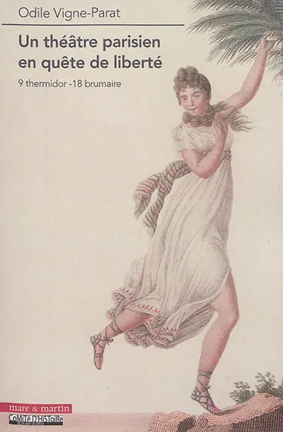 Un théâtre parisien en quête de liberté : 9 thermidor-18 brumaire