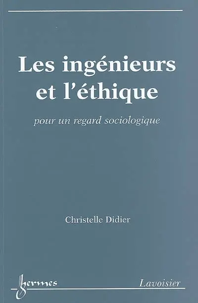 Les ingénieurs et l'éthique : pour un regard sociologique