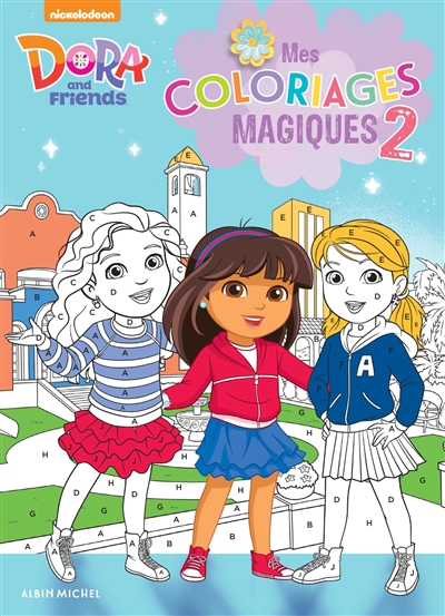 Dora and friends : mes coloriages magiques 2
