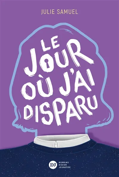 Le Jour où j'ai disparu, Julie Samuel