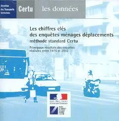 Les chiffres clés des enquêtes ménages déplacements : méthode standard Certu : principaux résultats des enquêtes réalisées entre 1976 et 2002