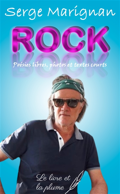 Rock : poésies libres, photos et textes courts