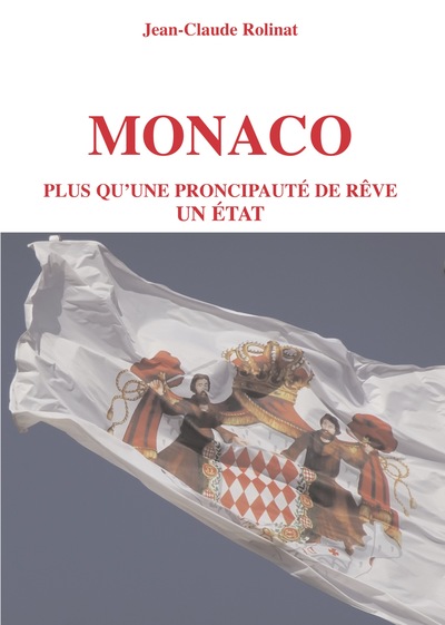 Monaco : plus qu'une principauté de rêve, un Etat