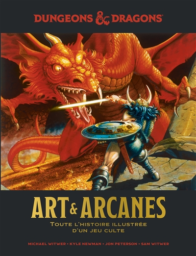 Dungeons & dragons : art & arcanes : toute l'histoire illustrée d'un jeu culte