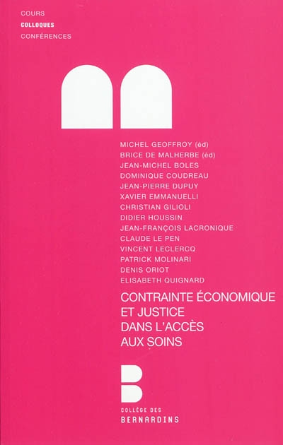 Contrainte économique et justice dans l'accès aux soins : colloque au Collège des Bernardins, 15-16 octobre 2010