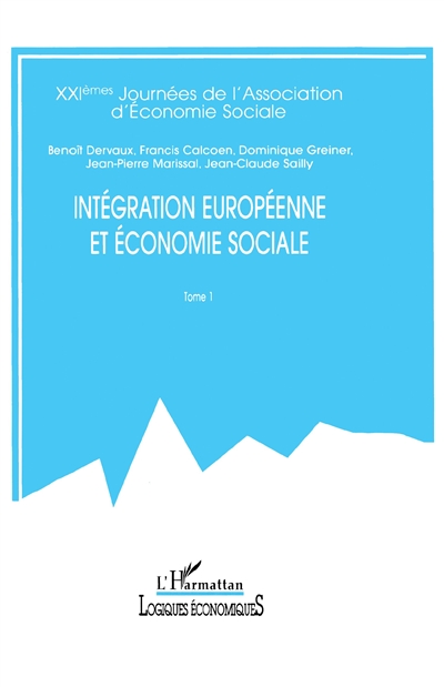 Intégration européenne et économie sociale. Vol. 1. 21e journées de l'association d'économie sociale, Lille, 13-14 septembre 2001