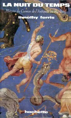 La Nuit du temps : histoire du cosmos, de l'Antiquité au big-bang