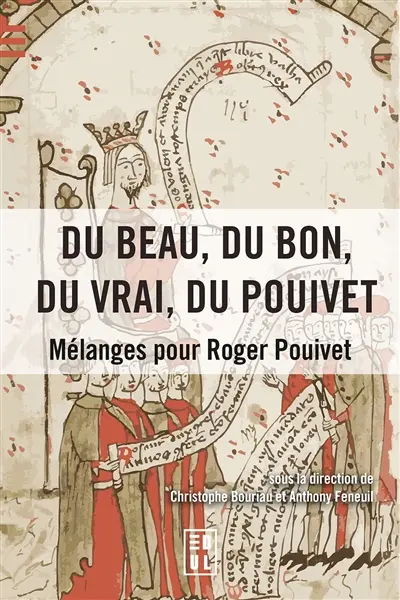 Du beau, du bon, du vrai, du Pouivet : mélanges pour Roger Pouivet