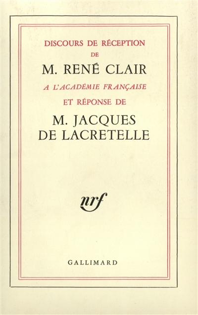 Discours de réception de M. René Clair à l'Académie française et réponse de M. Jacques de Lacretelle