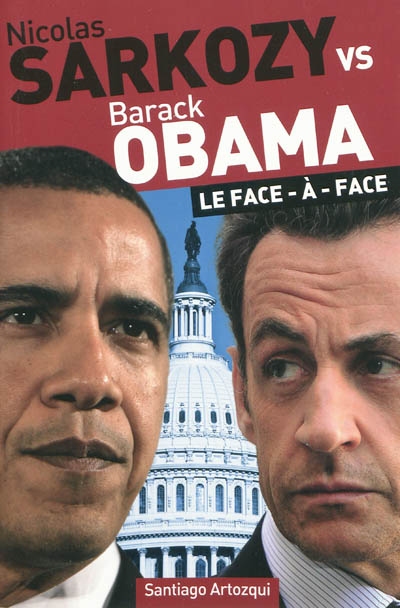 Nicolas Sarkozy vs Barack Obama : le face-à-face