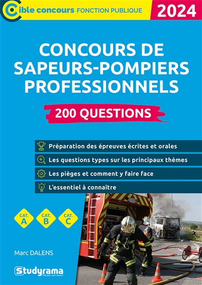 Concours de sapeurs-pompiers professionnels : 200 questions, cat. A, cat. B, cat. C : 2024