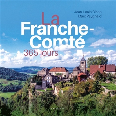 La Franche-Comté : 365 jours