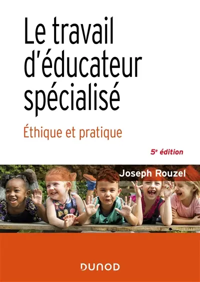Le travail d'éducateur spécialisé : éthique et pratique