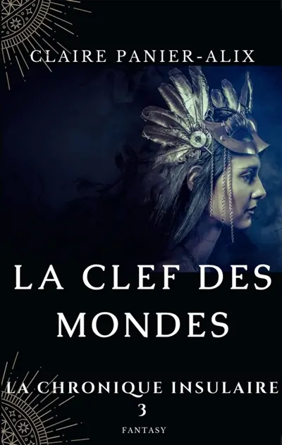 LA CHRONIQUE INSULAIRE, 3 : La Clef des Mondes