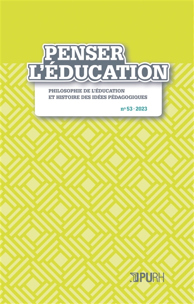 Penser l'éducation : philosophie de l'éducation et histoire des idées pédagogiques, n° 53