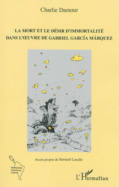 La mort et le désir d'immortalité dans l'oeuvre de Gabriel Garcia Marquez