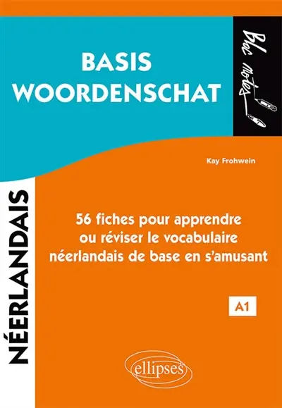 Néerlandais, basis Woordenschat, A1 : 56 fiches pour apprendre ou réviser le vocabulaire néerlandais de base en s'amusant