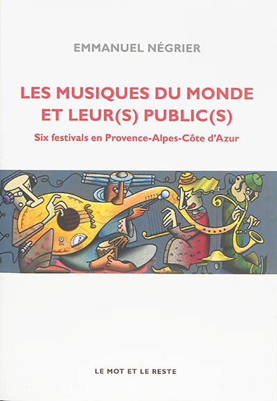 Les musiques du monde et leur(s) public(s) : six festivals en Provence-Alpes-Côte d'Azur