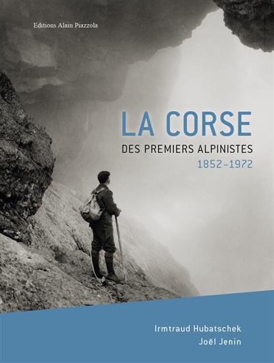 La Corse des premiers alpinistes : 1852-1972