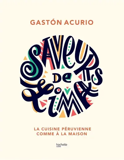 Saveurs de Lima : la cuisine péruvienne comme à la maison