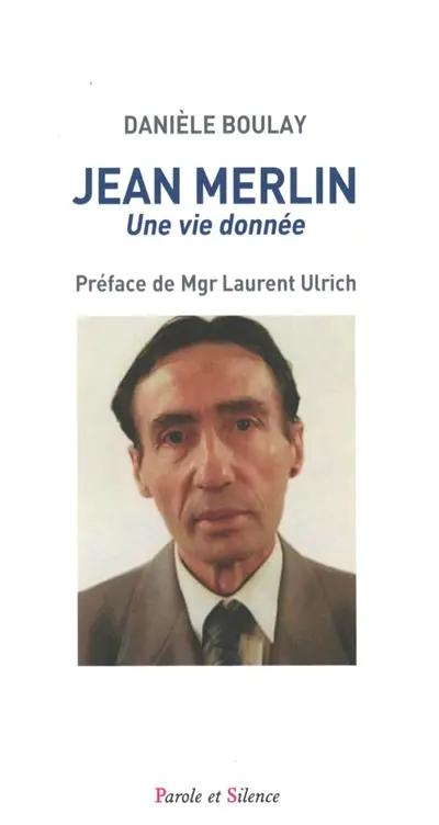 Jean Merlin : une vie donnée à Dieu et aux pauvres