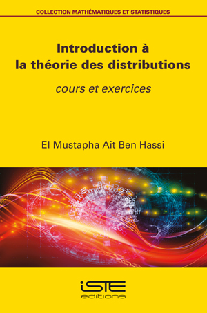 Introduction à la théorie des distributions : cours et exercices
