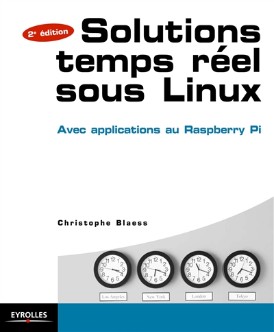 Solutions temps réel sous Linux : cas pratique : le Raspberry Pi : avec 50 exercices corrigés