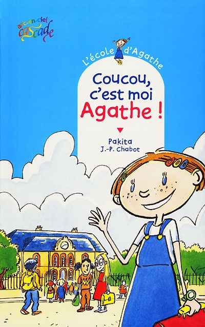 L'école d'Agathe. Vol. 1. Coucou, c'est moi Agathe !