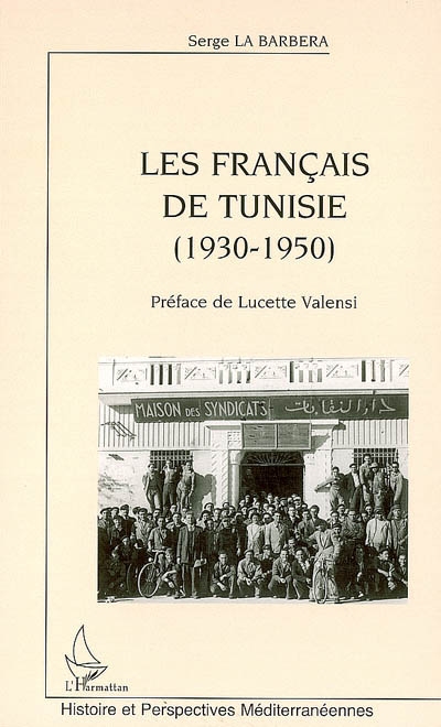 Les Français de Tunisie : 1930-1950